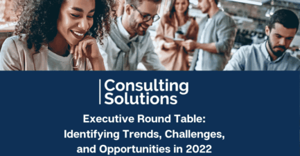 Executive Round Table: Identifying Trends, Challenges, and Opportunities in 2022