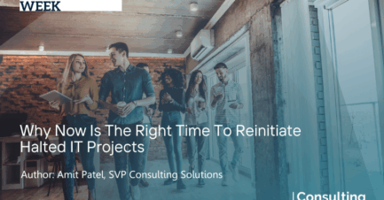 Why Now Is The Right Time To Reinitiate Halted IT Projects