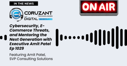 Amit Patel Featured on The Digital Executive Podcast Discussing Cybersecurity in E-Commerce